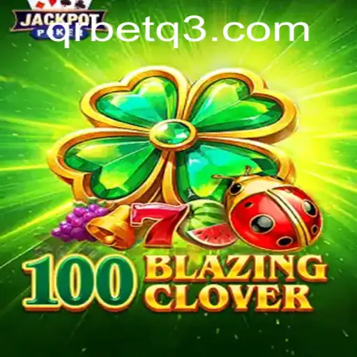 100BlazingClover: Descubra o Jogo de Aventura e Emoção no qrbet.com